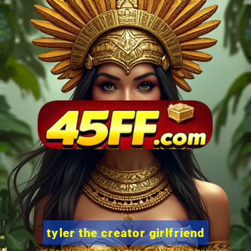 tyler the creator girlfriend